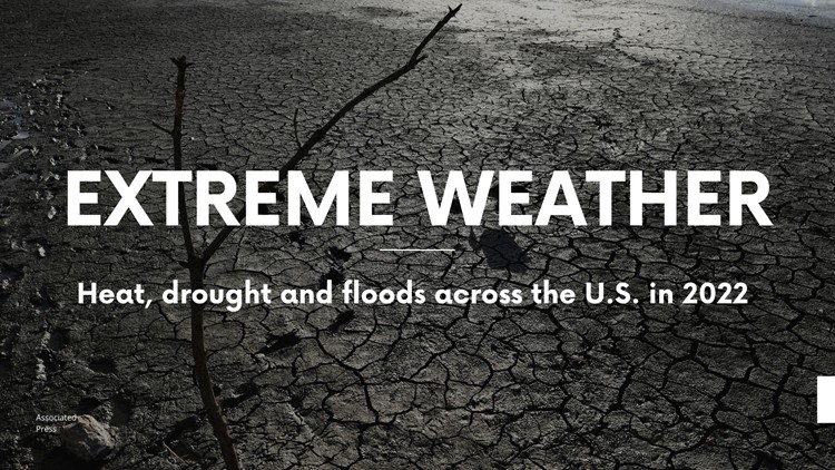 Extreme Weather: U.S. dominated by heat, drought and floods in 2022