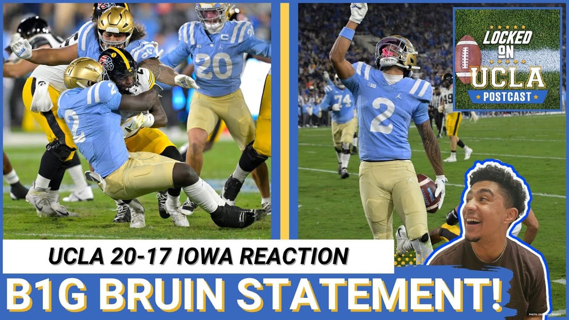 LOCKED ON UCLA POSTCAST: Bruins BRUISE Iowa for 3rd-straight Big Ten win 20-17 at the Rose Bowl!