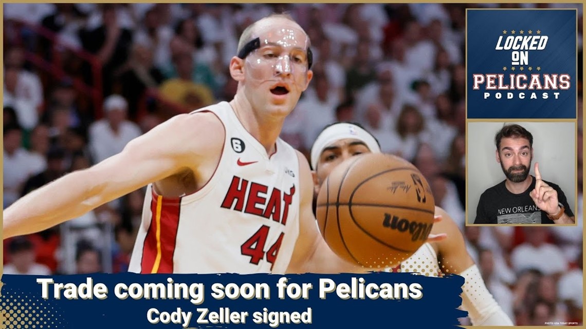 Trade coming soon for the New Orleans Pelicans Cody Zeller signed