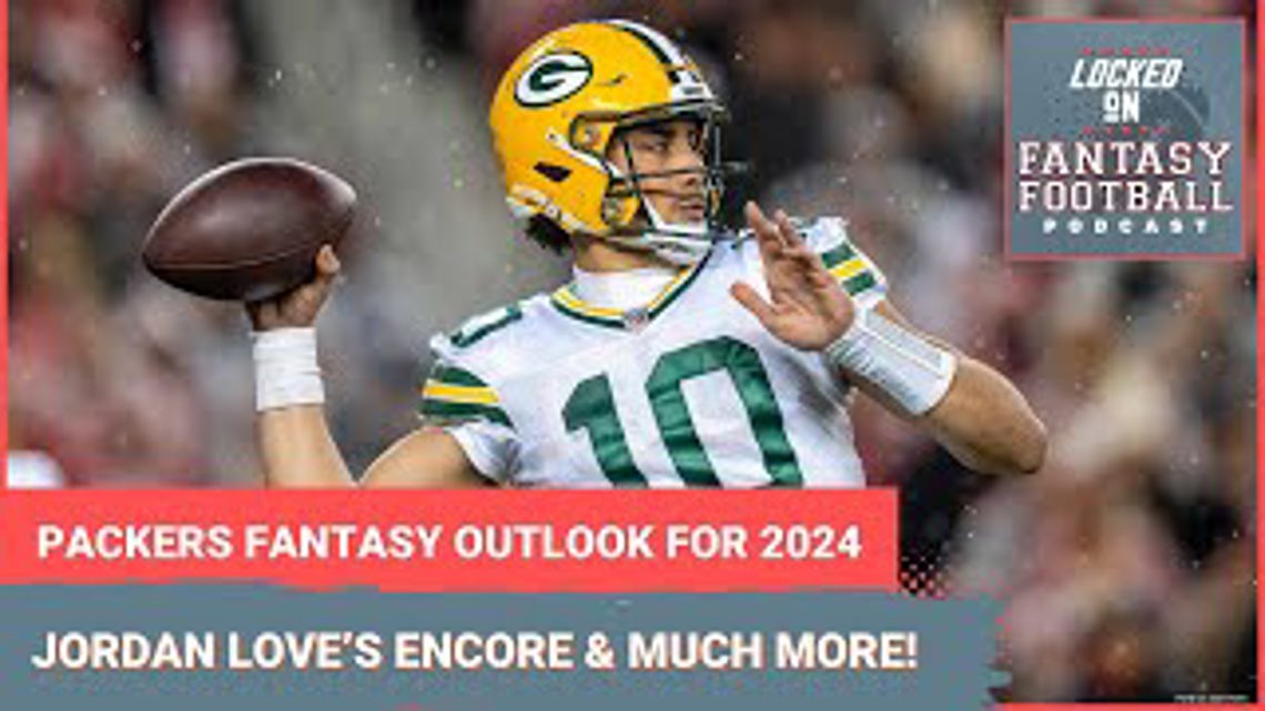 Green Bay Packers fantasy football outlook for 2024 NFL season Jordan