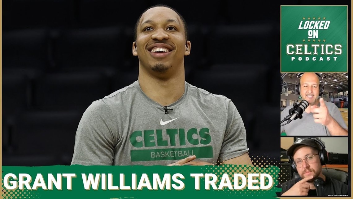 Boston Celtics Trade Grant Williams To Dallas Mavericks ...