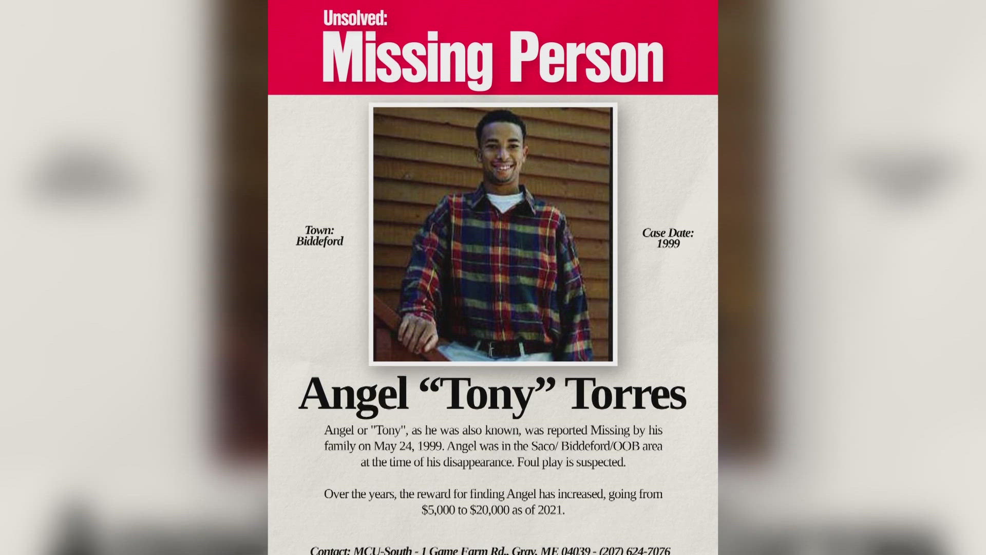 Angel 'Tony' Torres was reported missing on May 24, 1999, and was last seen in the area of Biddeford and Old Orchard Beach before he disappeared. 