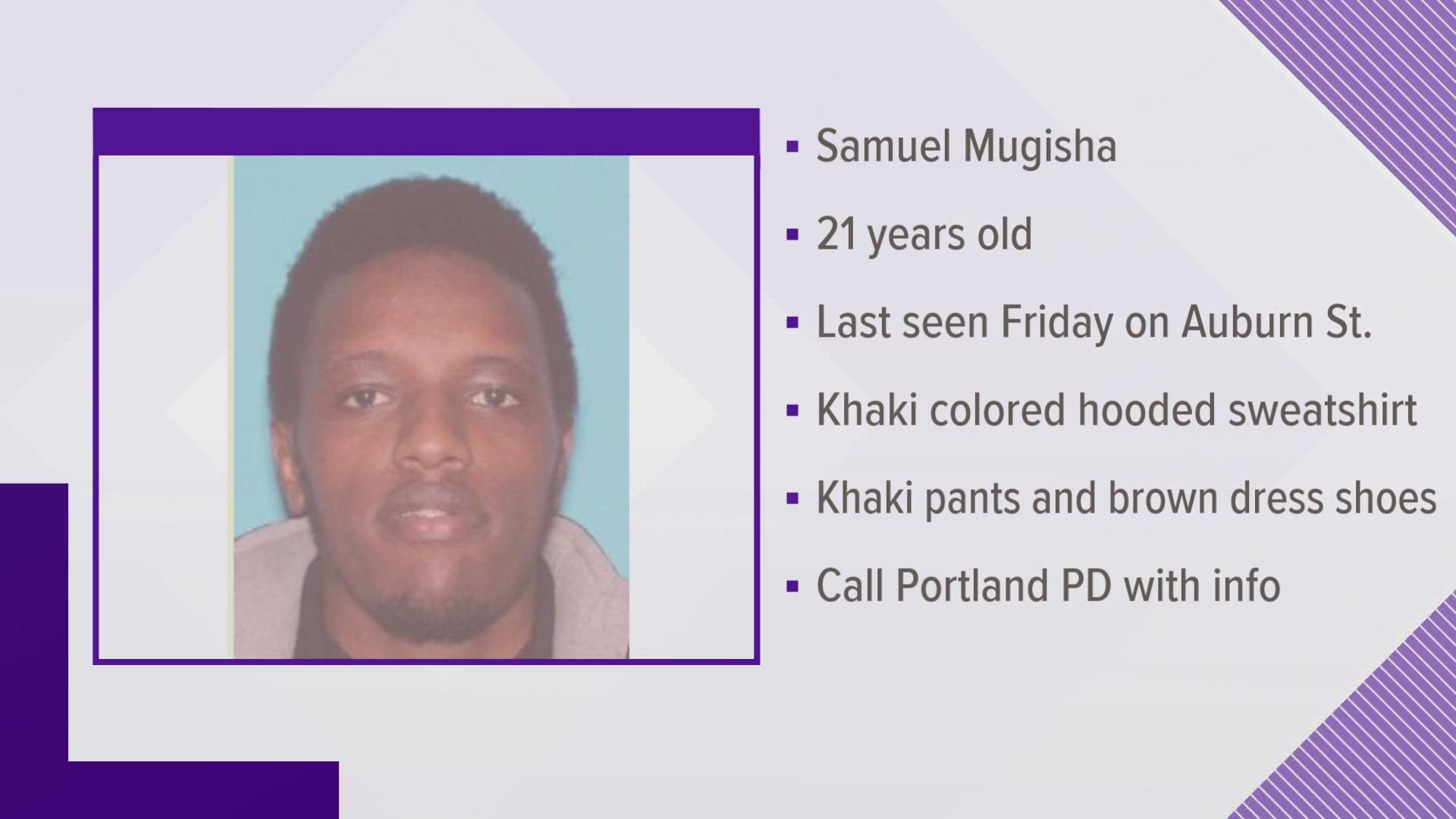 Samuel Mugisha, 21, was last seen leaving his apartment on Auburn Street on Friday around 8 a.m., police said.