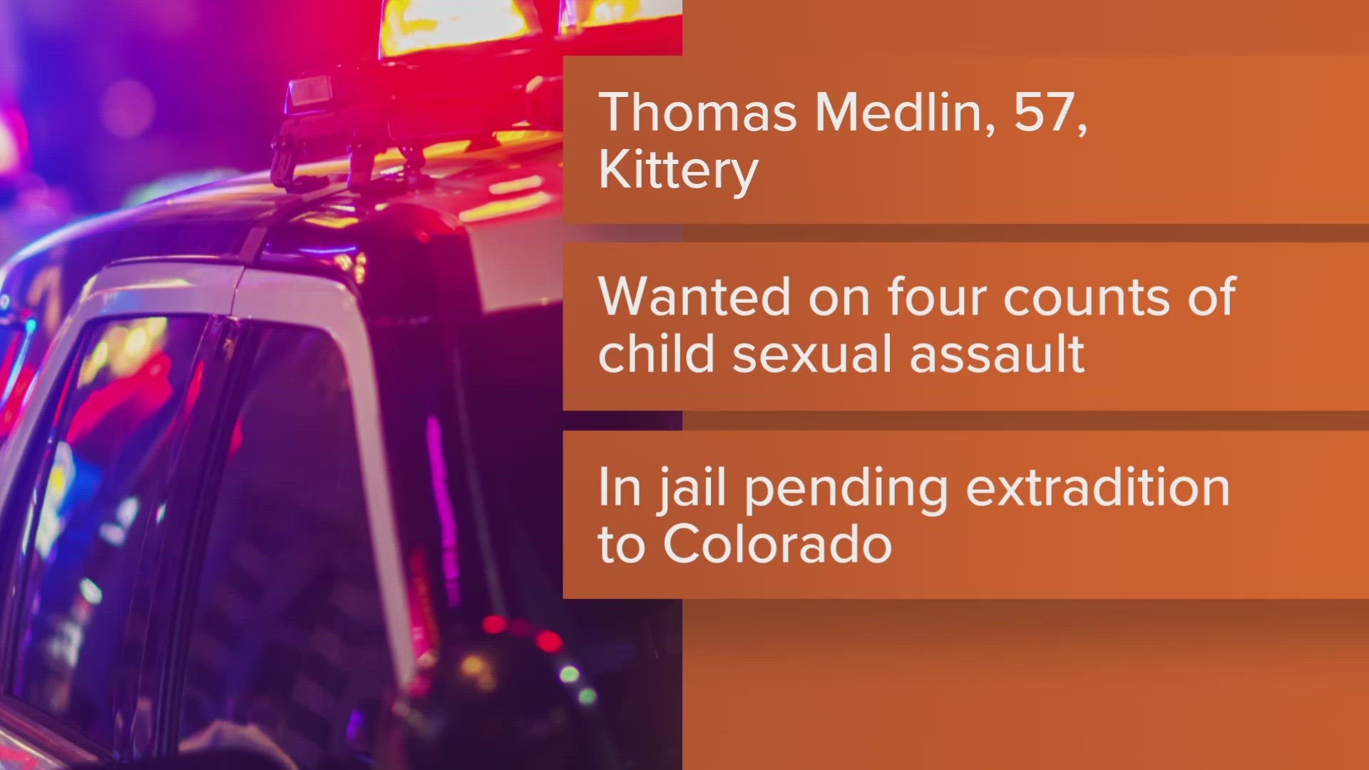 Police said Thomas Medlin, 57, is wanted in Colorado on four counts of child sexual assault. He's now in police custody.