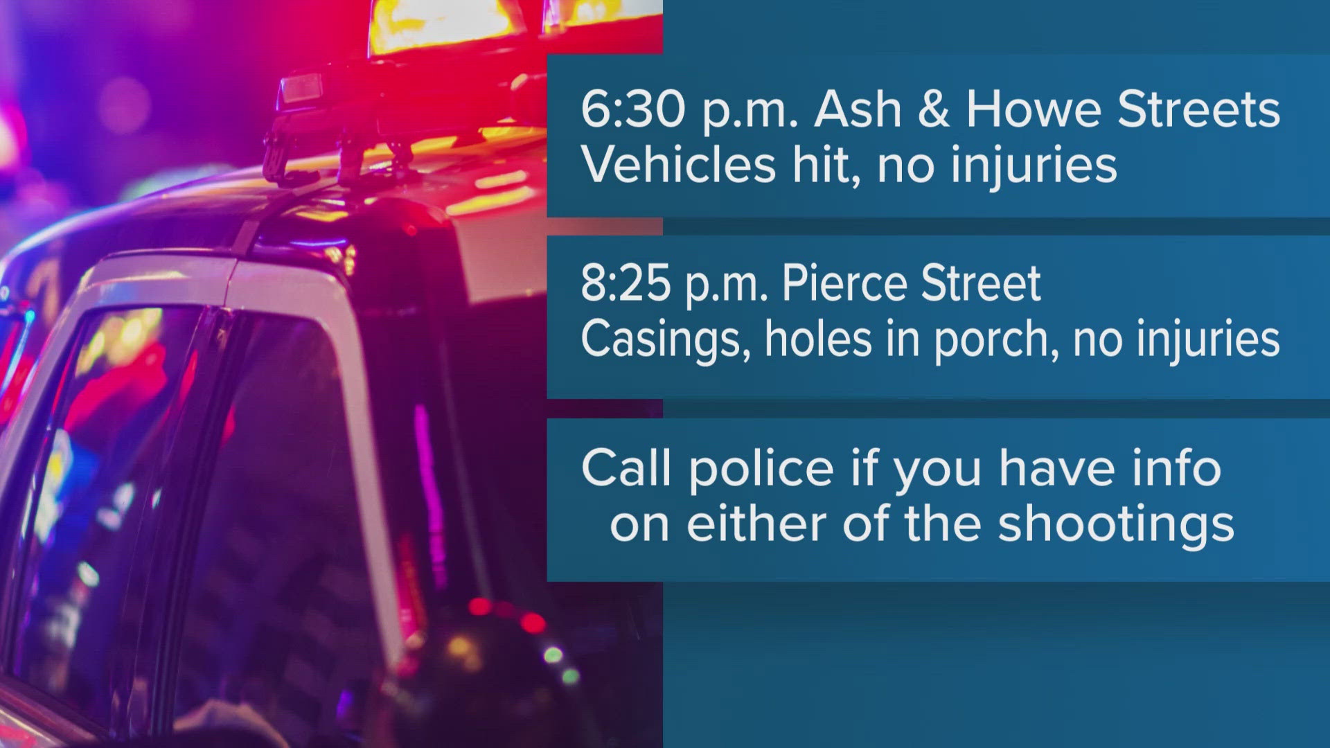 The first incident was reported around 6:30 p.m. The second was reported about two hours later. Both incidents are being investigated.