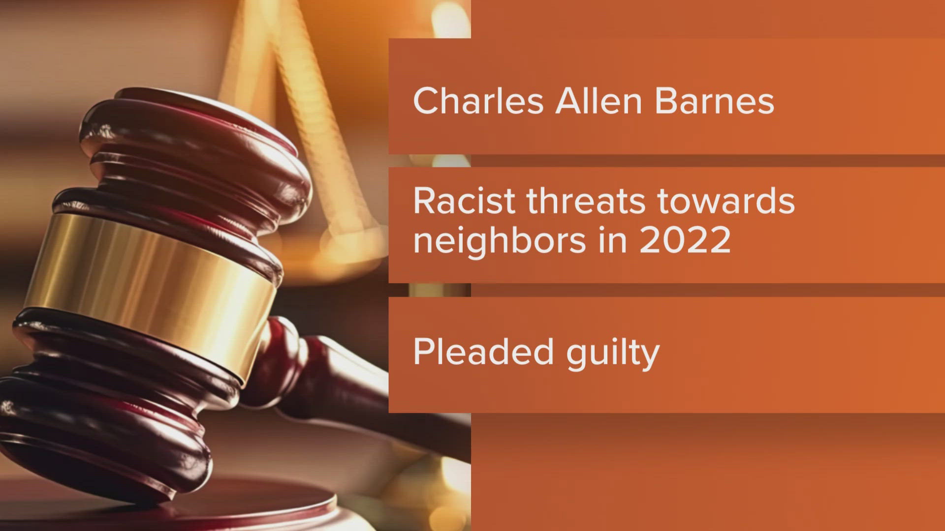 Charles Barnes was accused of sending racially motivated death threats to his neighbors and pleaded guilty to charges in March. He faces up to five years in prison.