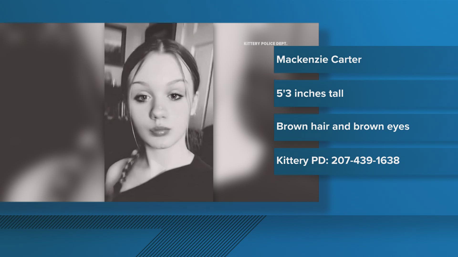 Kittery police ask anyone who knows where Mackenzie Carter is to call them.