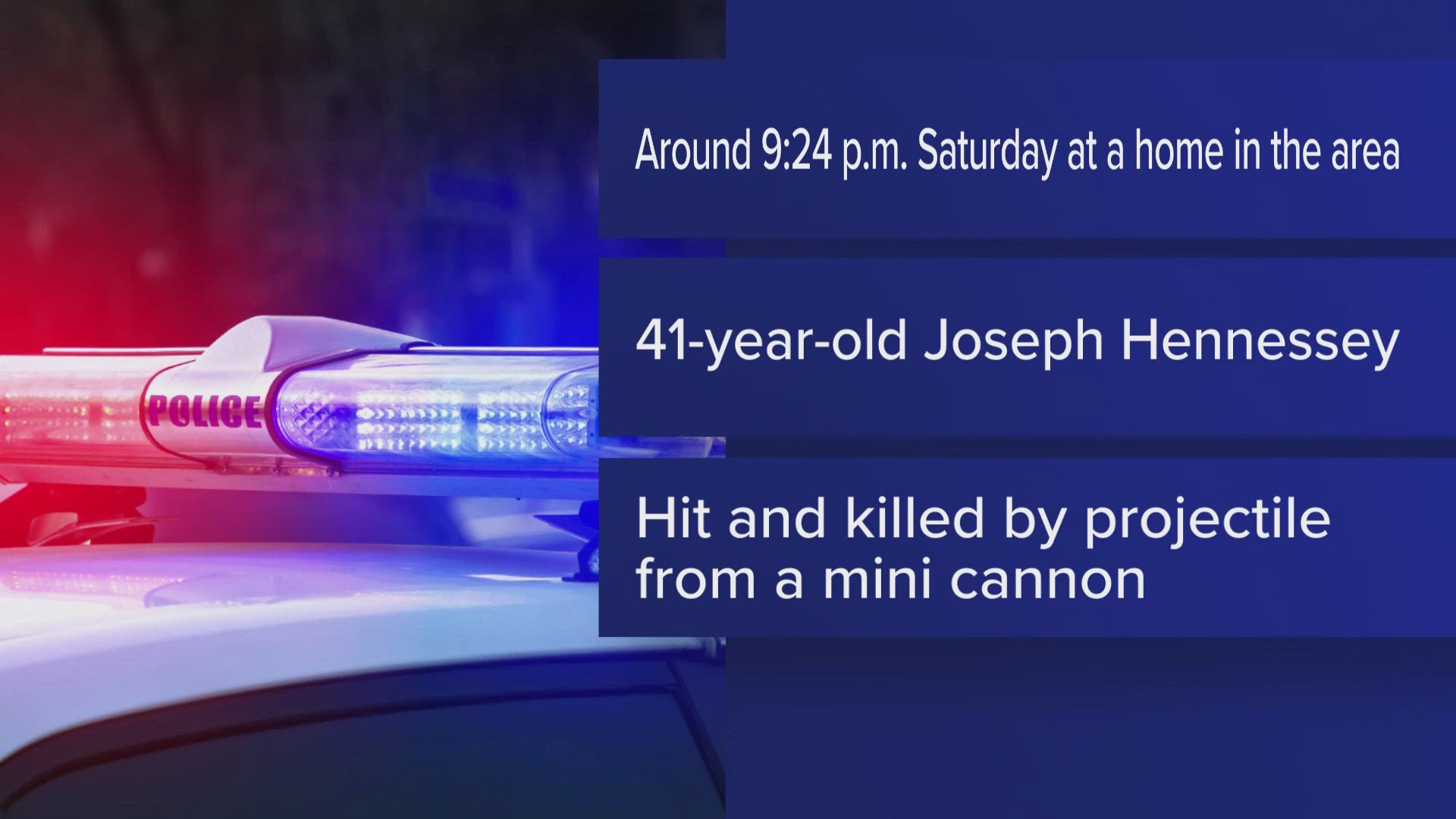 A 41-year-old man died Saturday after being struck by a projectile launched from a mini cannon. Officials say the investigation is ongoing.