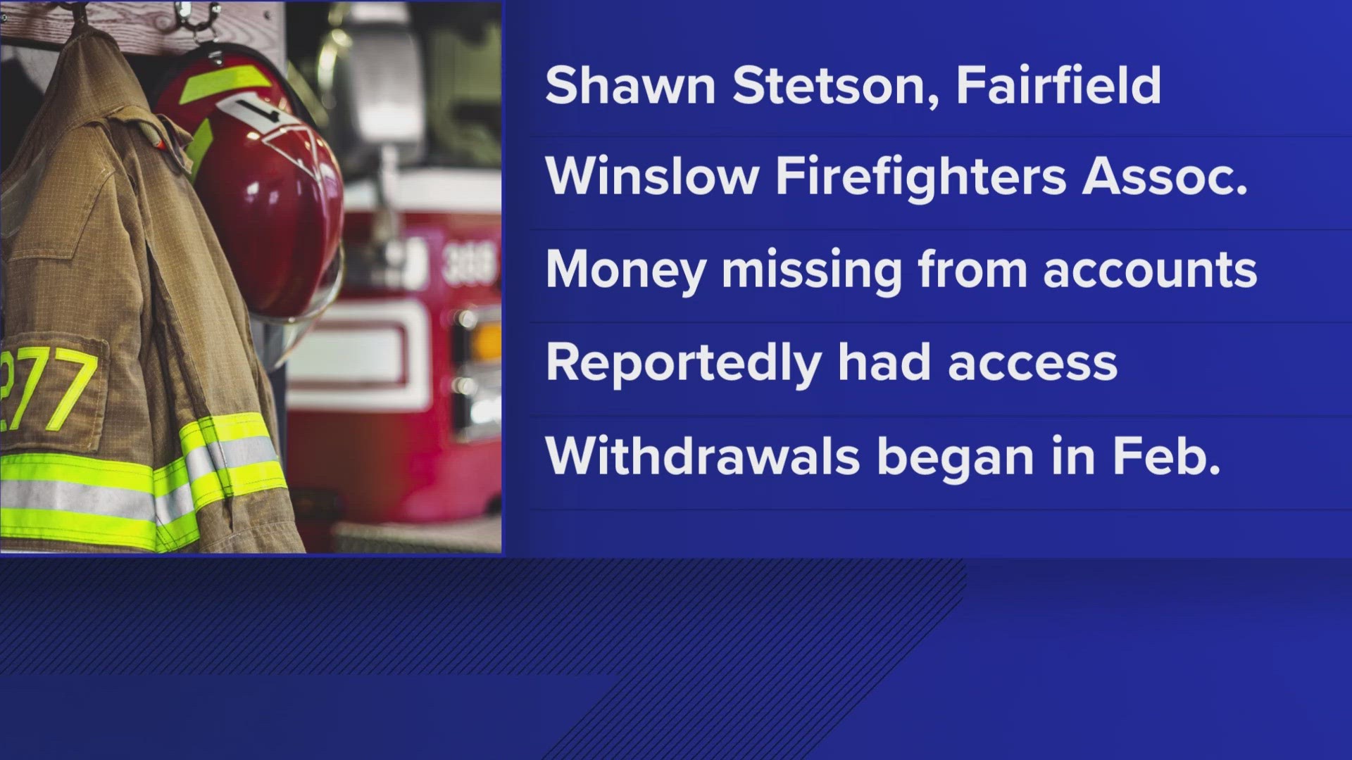 On Jan. 2, 34-year-old Shawn Stetson of Fairfield was interviewed and then arrested for allegedly stealing more than $12,000 from the WFA.