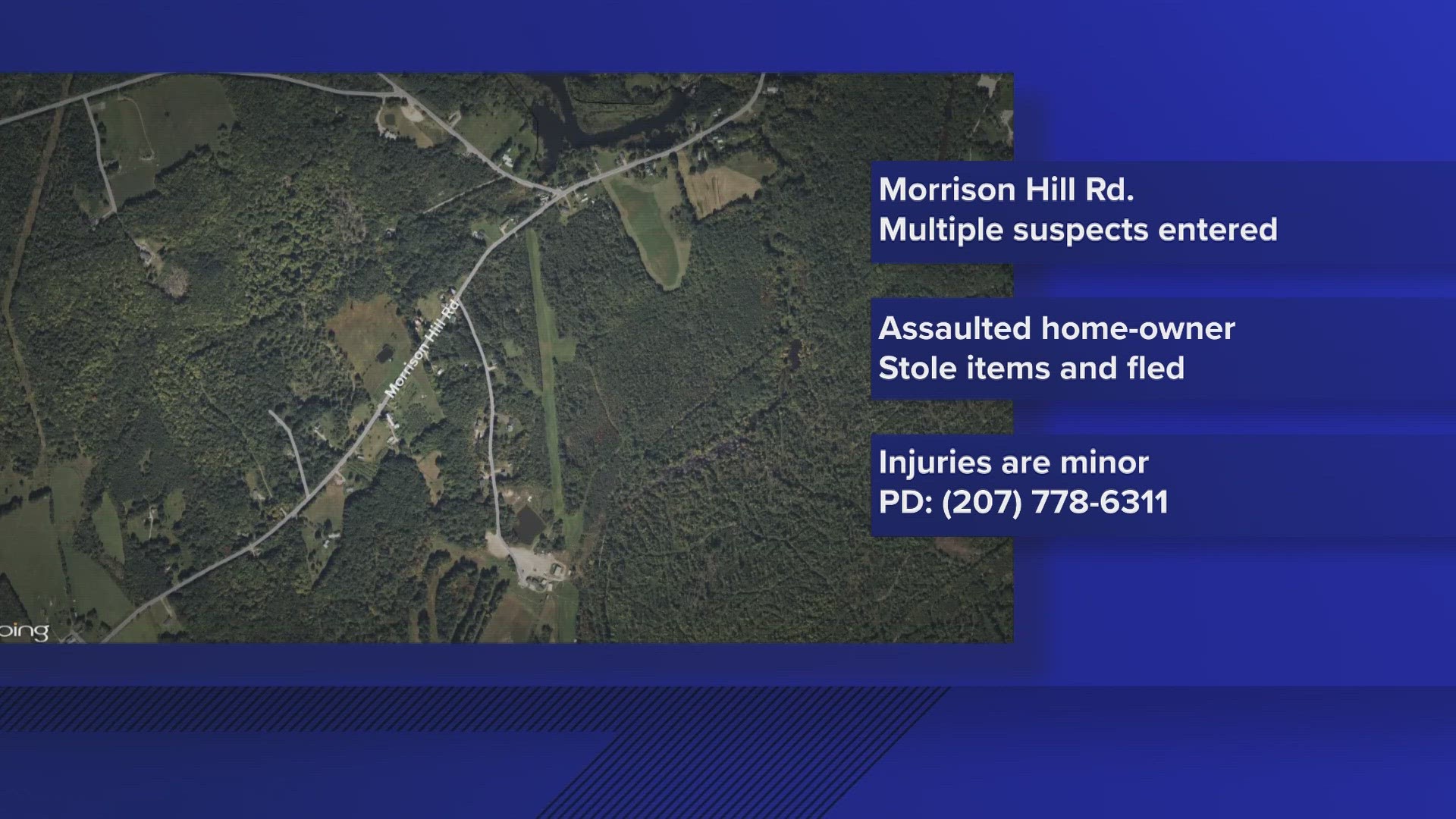 Police found a man with minor injuries when they arrived at the home on Morrison Hill Road late Wednesday night.