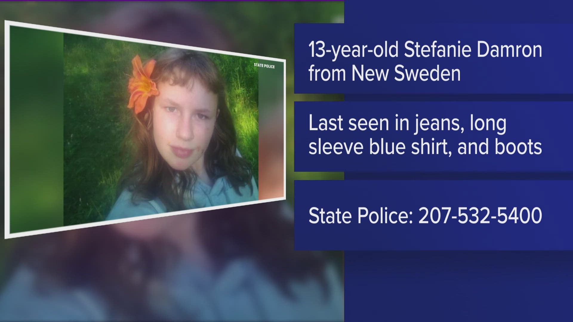 The 13-year-old girl was first reported missing by her family on Sept. 24. Police ask that anyone with information about her whereabouts to call 207-532-5400.