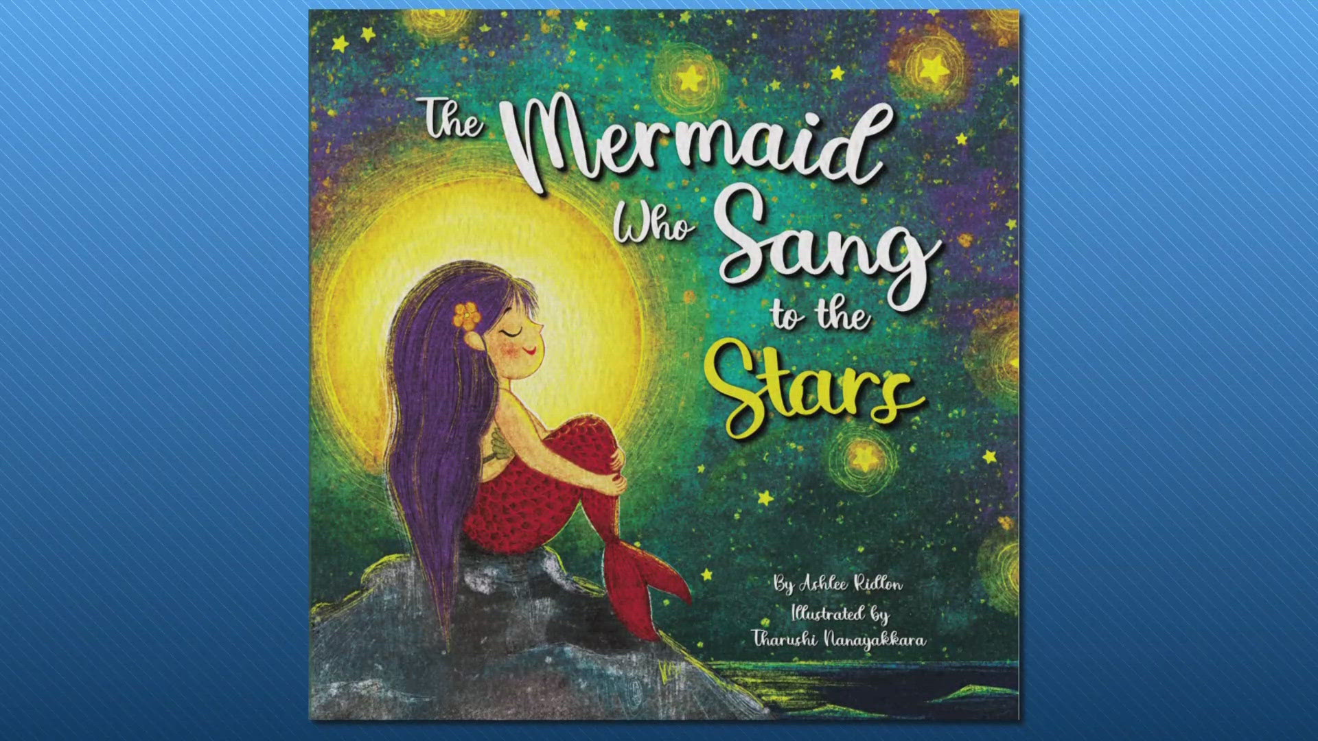 Ashlee Ridlon is an educator and children’s book author form Maine. Her new book is called ‘The Mermaid Who Sang to the Stars’.