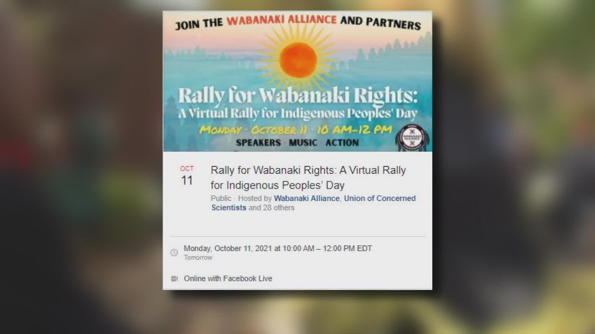The event is organized by the Wabanaki Alliance alone with other groups, and will be posted on Facebook Live.