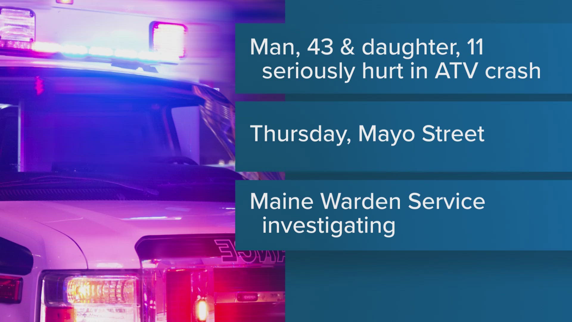 Both were taken to Mayo Hospital, and the daughter was later flown to Northern Light Eastern Maine Medical Center, police said.
