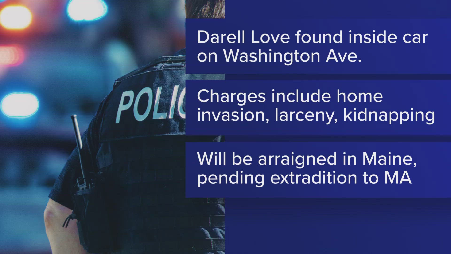 Darell Love, 33, of Massachusetts was found Tuesday inside a vehicle by law enforcement, according to the U.S. Marshals Service.