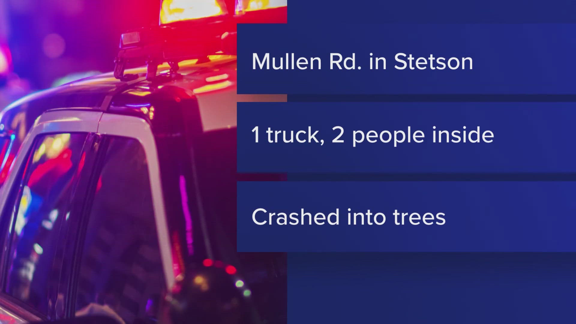 Deputies said the crash happened shortly after midnight on Mullen Road. Two people were found trapped inside a truck, and one of them died at the scene.