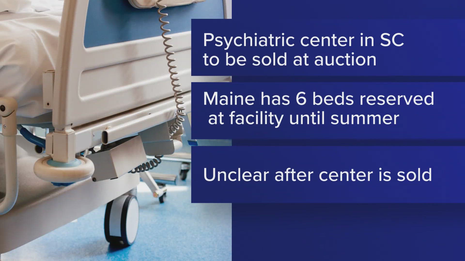 Right now, Maine has six beds reserved there until summer. 