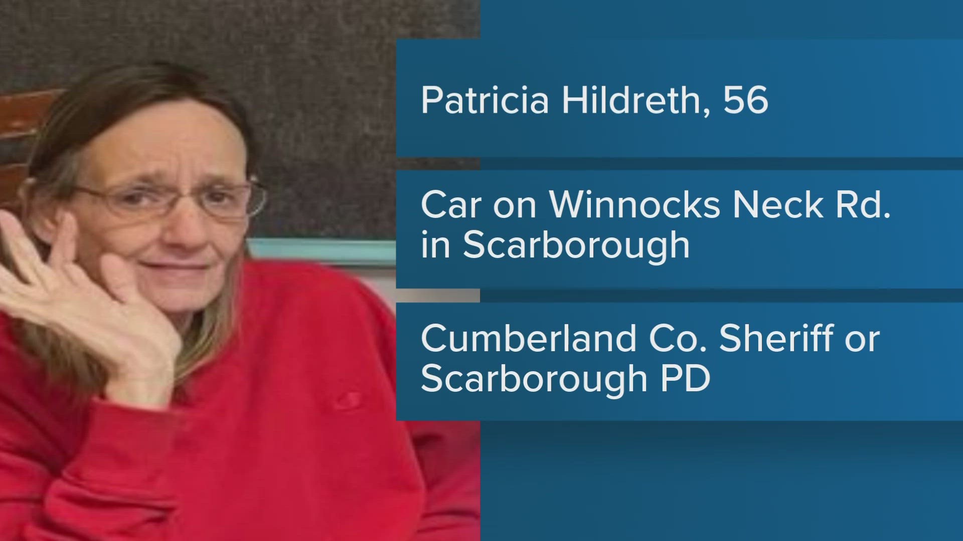 The family of Patricia Hildreth are concerned about her wellbeing after her car was found abandoned on Winnocks Neck Road.