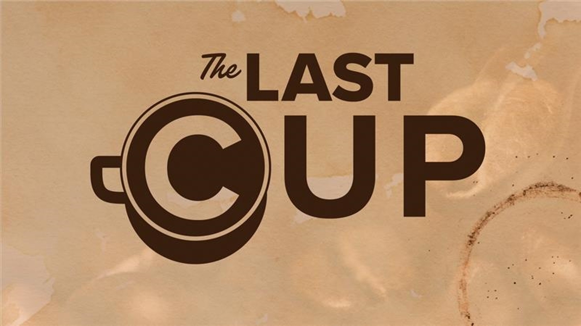The Last Cup Thursday, October 2, 2025