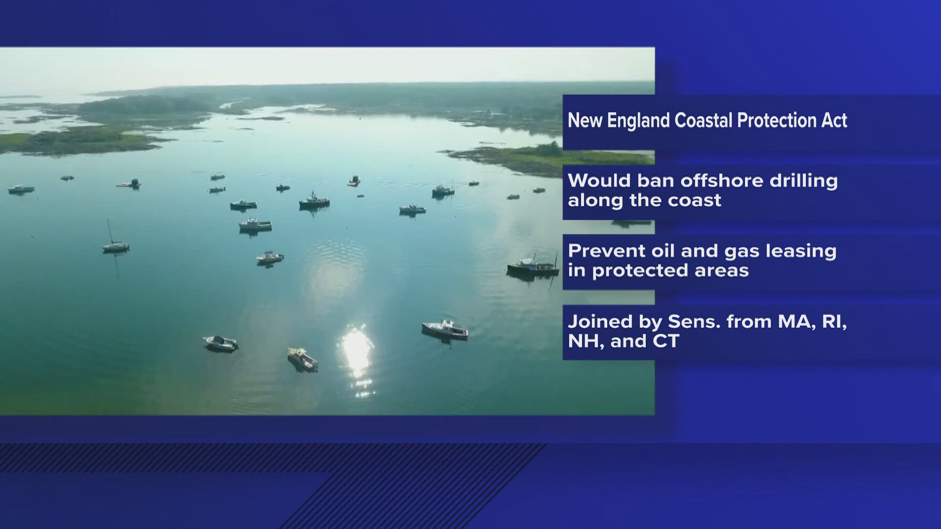 The bill would ban offshore drilling and prevent any oil and gas leasing off the Maine coast. 