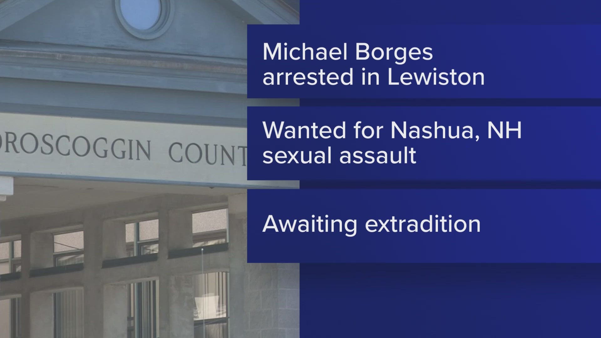 Man Arrested In Lewiston On Sexual Assault Charges Awaits Extradition