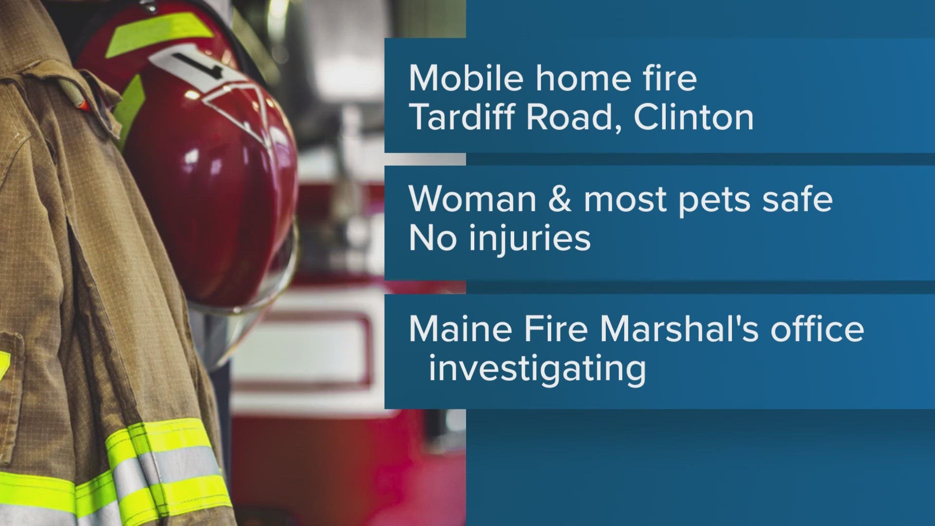 Clinton Fire Chief Travis Leary told NEWS CENTER Maine the call to 45 Tardiff Road came in around 7:20 a.m.