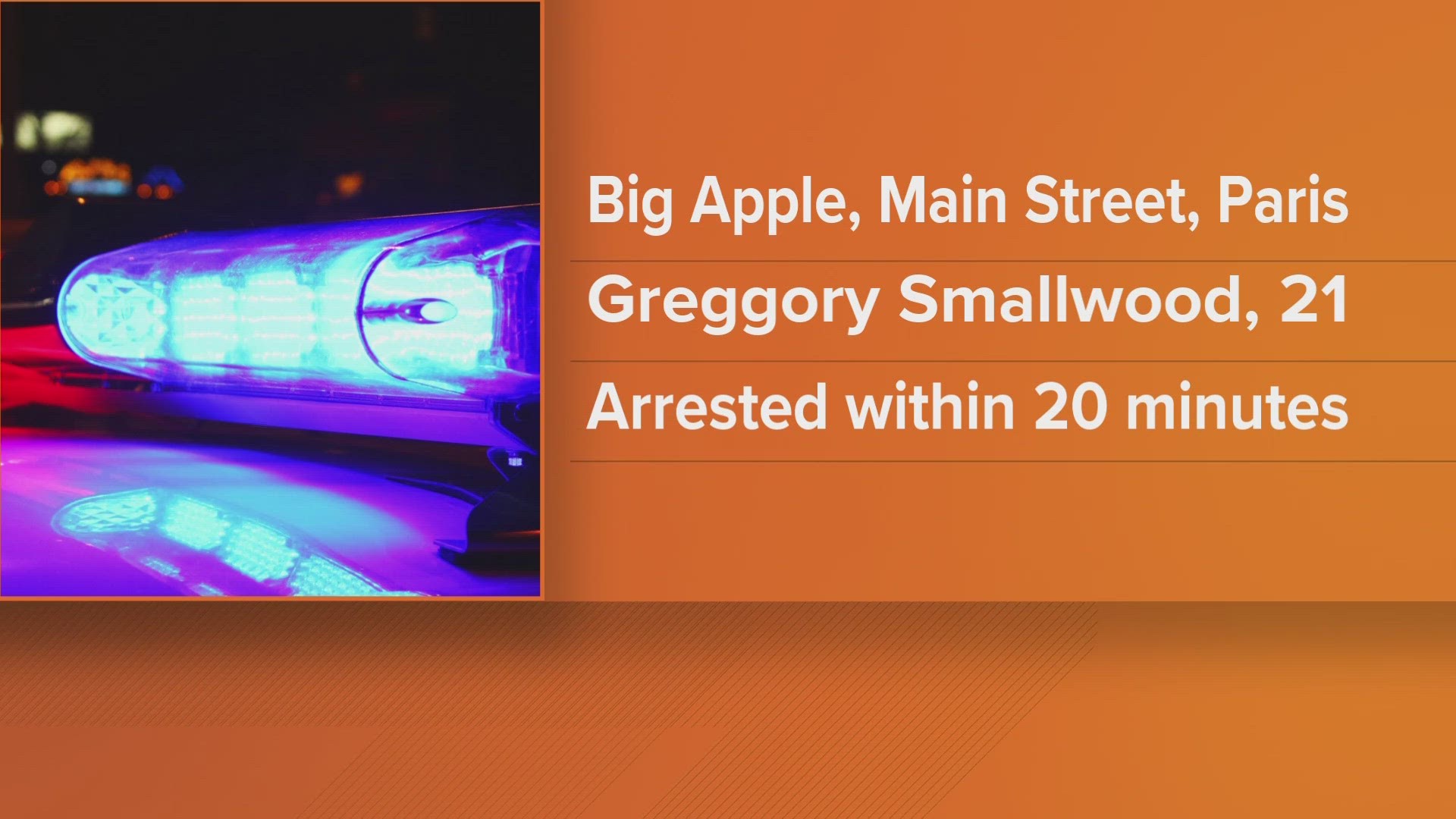 Police said Greggory Smallwood used a knife to threaten a person at the Big Apple register on Main Street in Paris and then took off with cash.