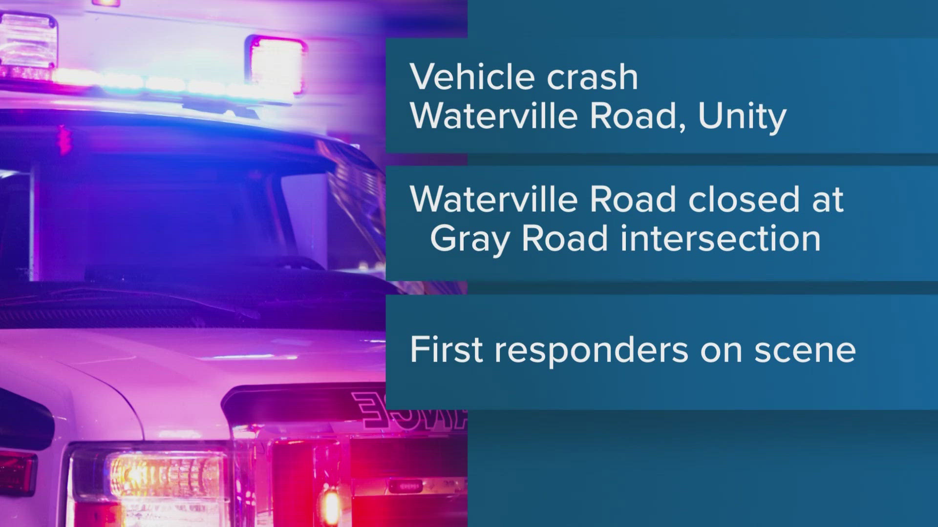 Emergency officials have responded to the scene of a crash on Waterville Road in Unity Township.