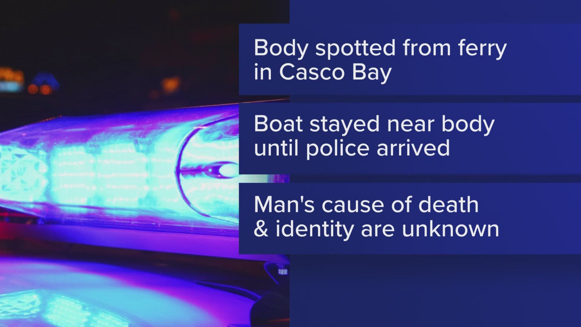 A man’s body was spotted floating in the bay Saturday morning by a woman on a Casco Bay Lines ferry, a report from the Portland Press Herald said.