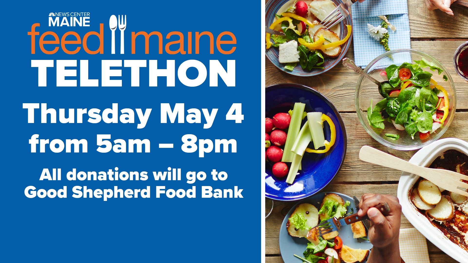The telethon is on May 4 from 5 a.m. to 8 p.m. All donations go to the Good Shepherd Food Bank to help feed Mainers in need.
