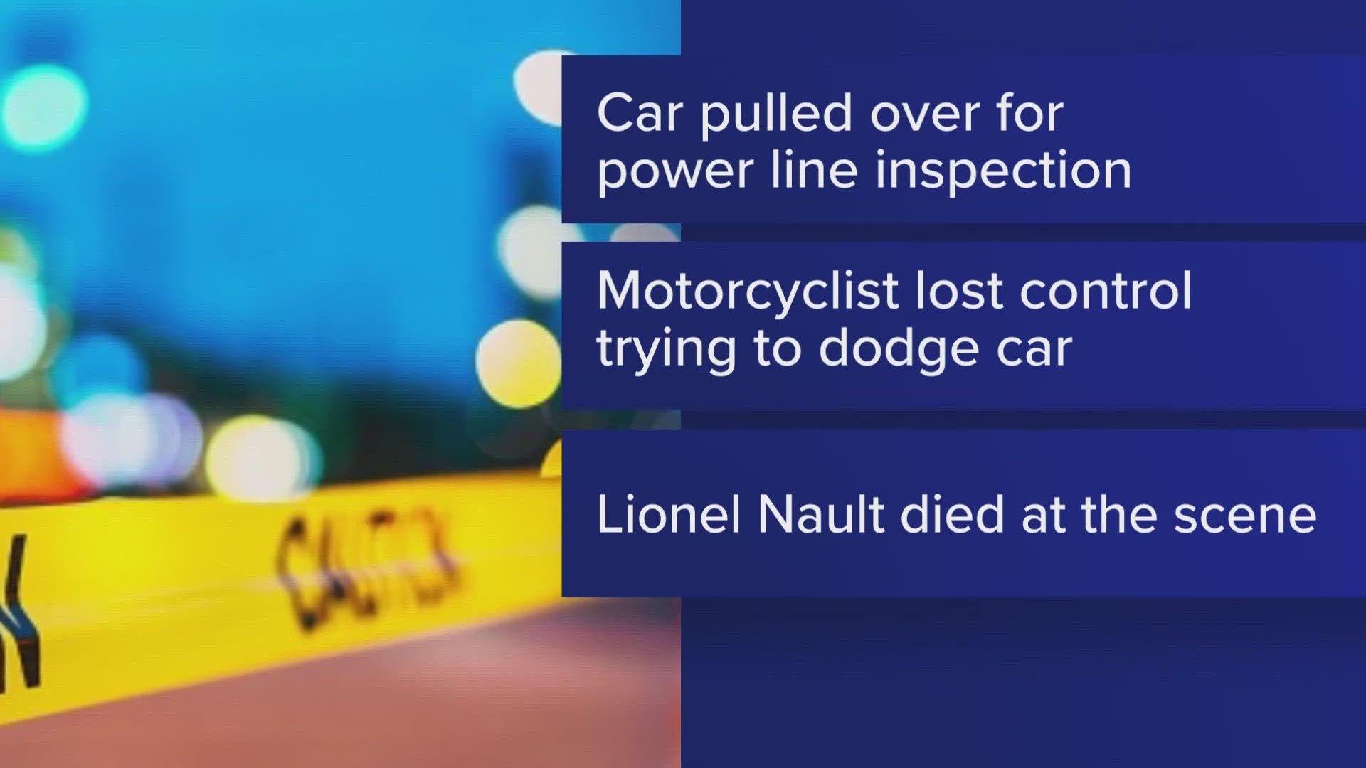 The motorcyclist was reportedly trying to avoid a vehicle that had stopped to inspect power lines, the sheriff's office said.