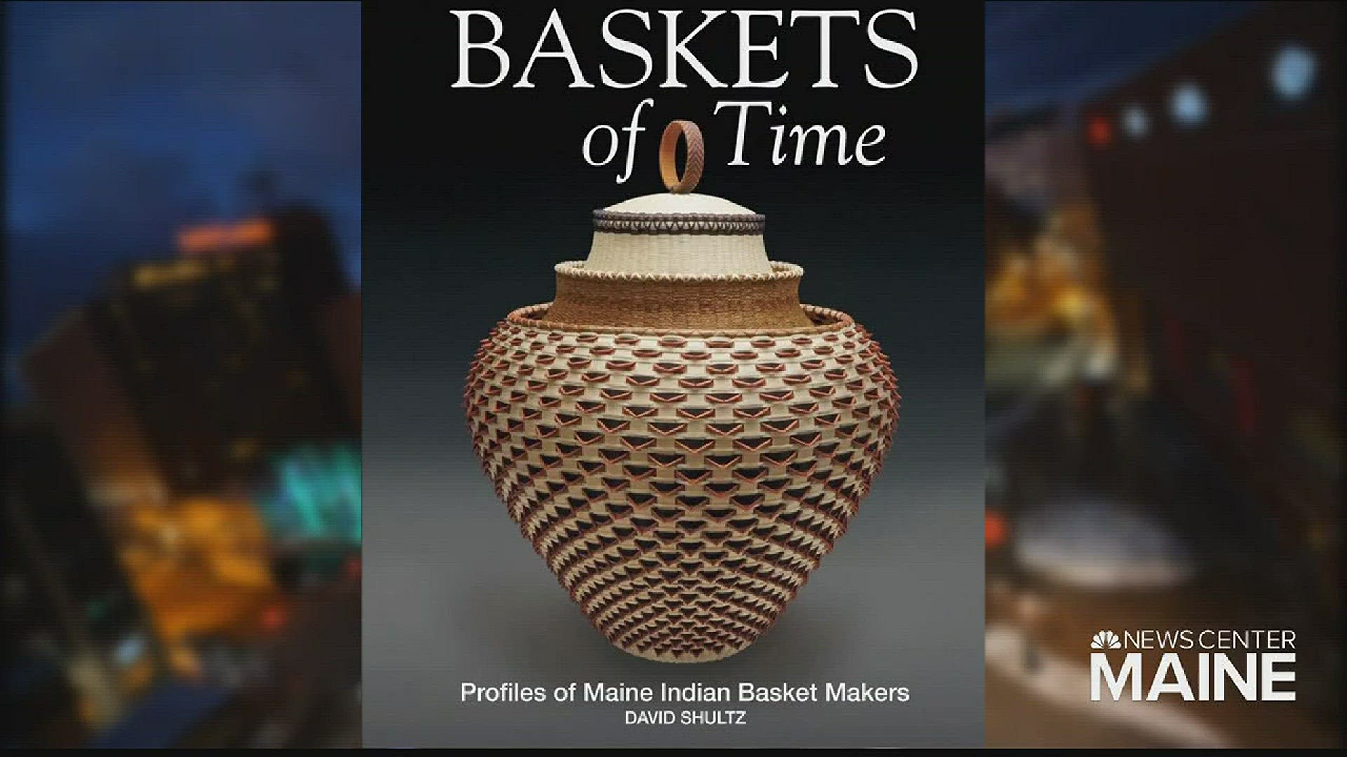 Maine Indian basket makers featured in a new book by David Shultz, Baskets of Time.