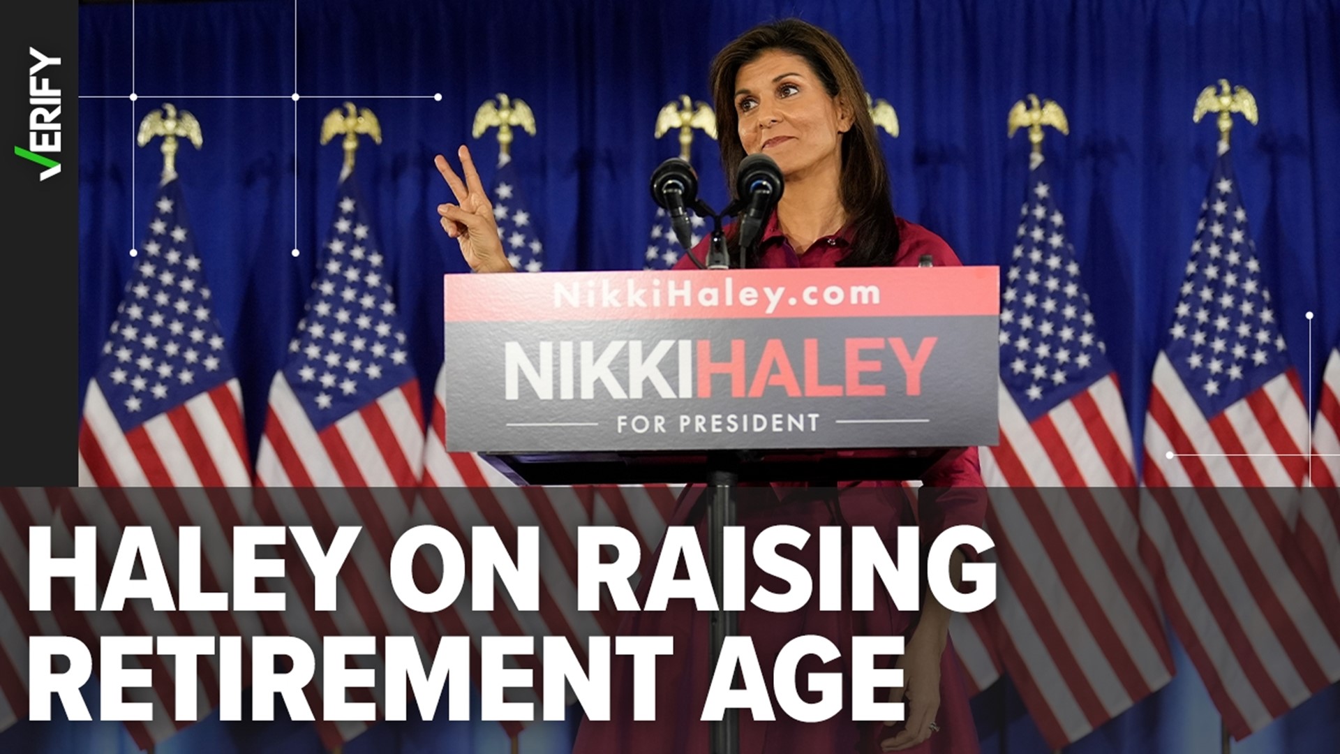Has Nikki Haley said the current retirement age is too low and should be increased above 65 to 74 or 75? VERIFY fact-checked her record.