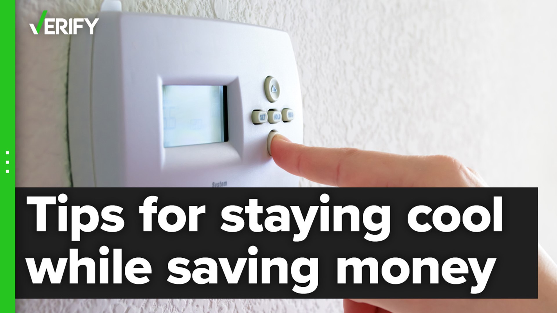 Here are verified ways to help you save energy and beat the heat this summer.
