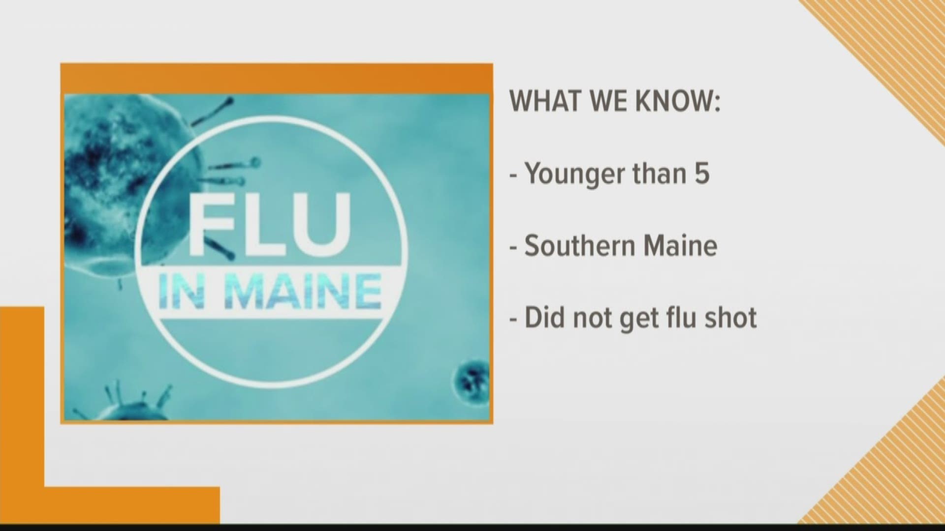 A child has died of complications from the flu here in Maine.