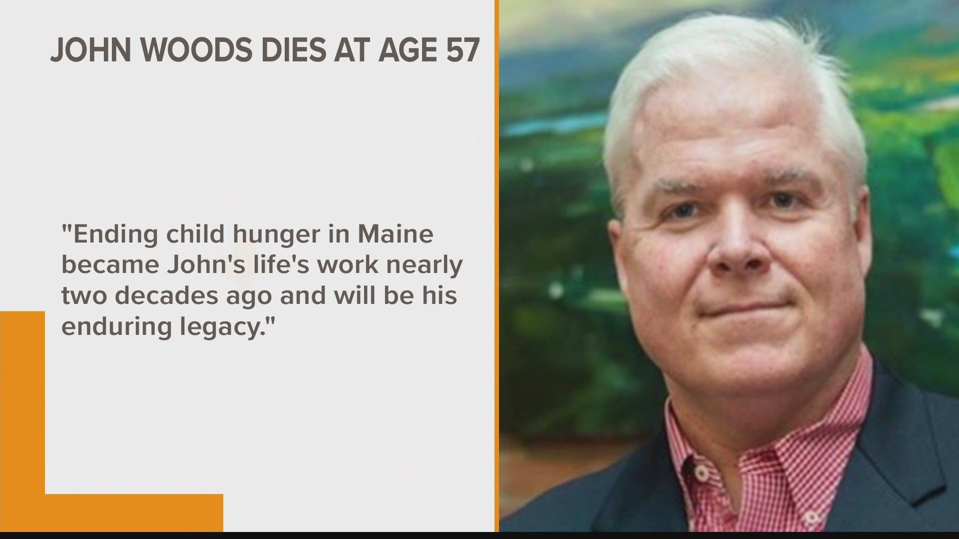 John Woods was the President of "Full Plates, Full Potential", a charity group that worked to get food to kids in Maine who need it most.