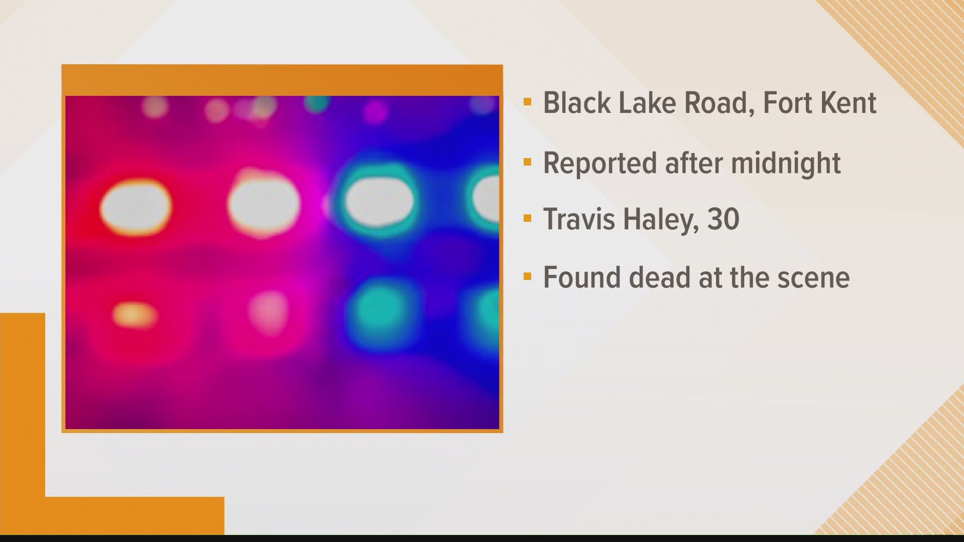 According to the Maine Department of Inland Fisheries and Wildlife, it happened shortly before midnight on Black Lake Road in Fort Kent.