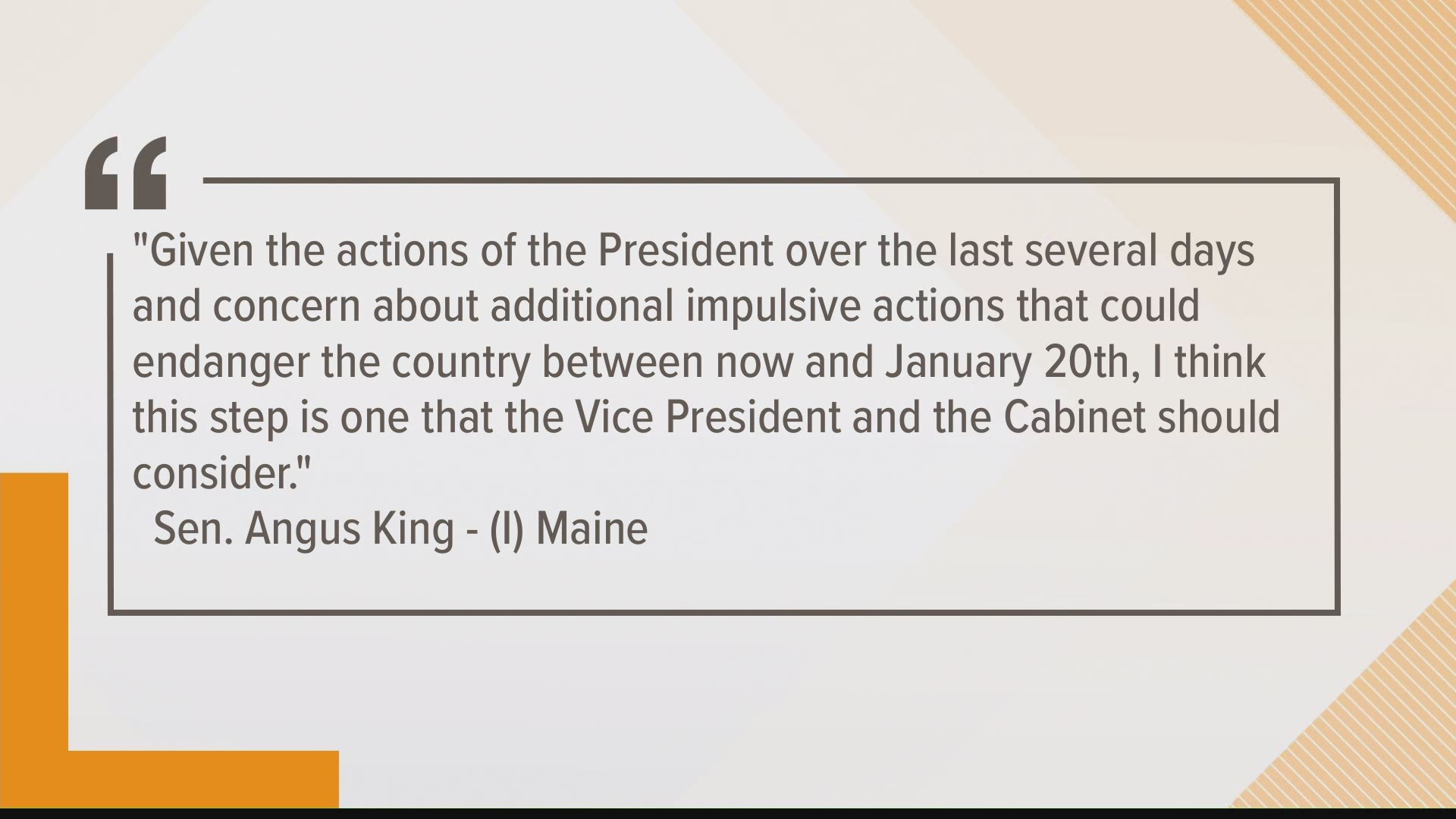 The removal of Pres. Trump is supported by both Rep. Chellie Pingree and Sen. Angus King, which would require VP Pence and current cabinet members to vote.