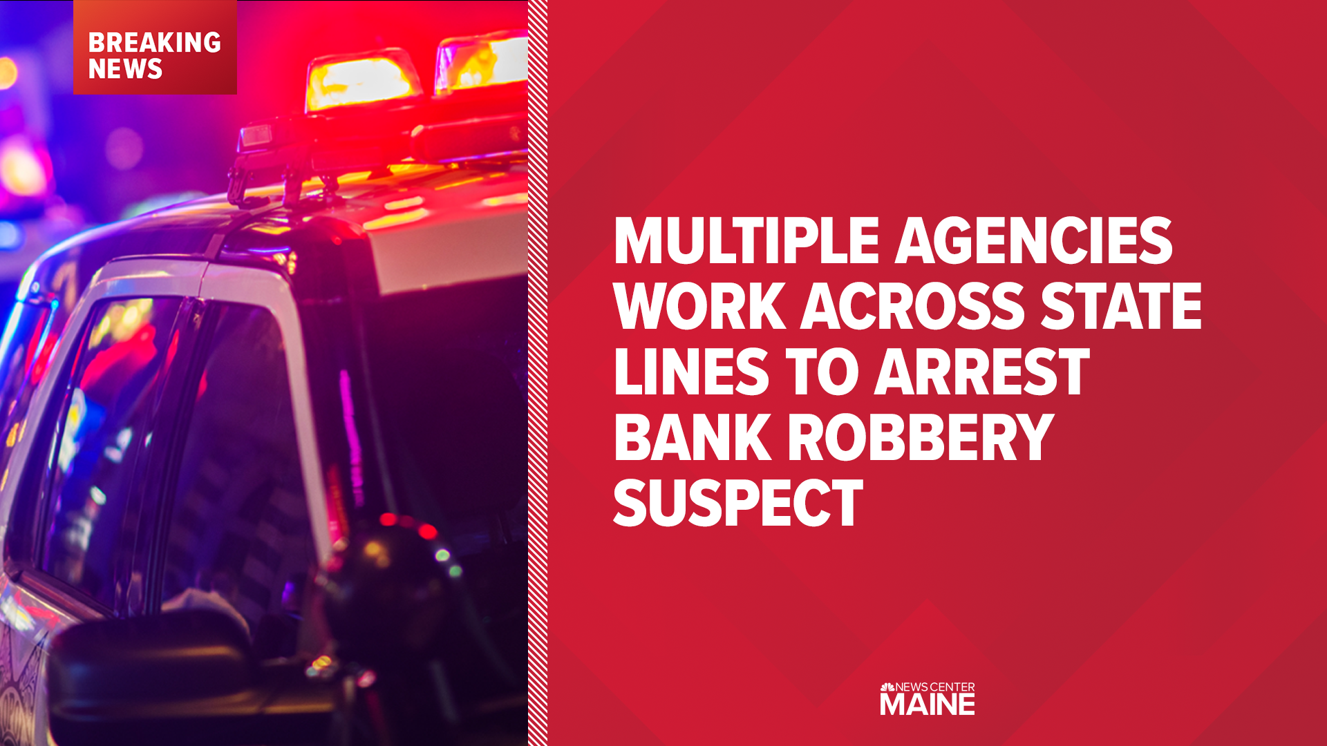 Massachusetts man wanted for bank robbery arrested in Maine ...