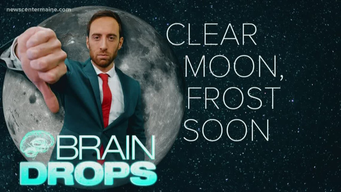 BrainDrops: "Clear moon, frost soon" | newscentermaine.com