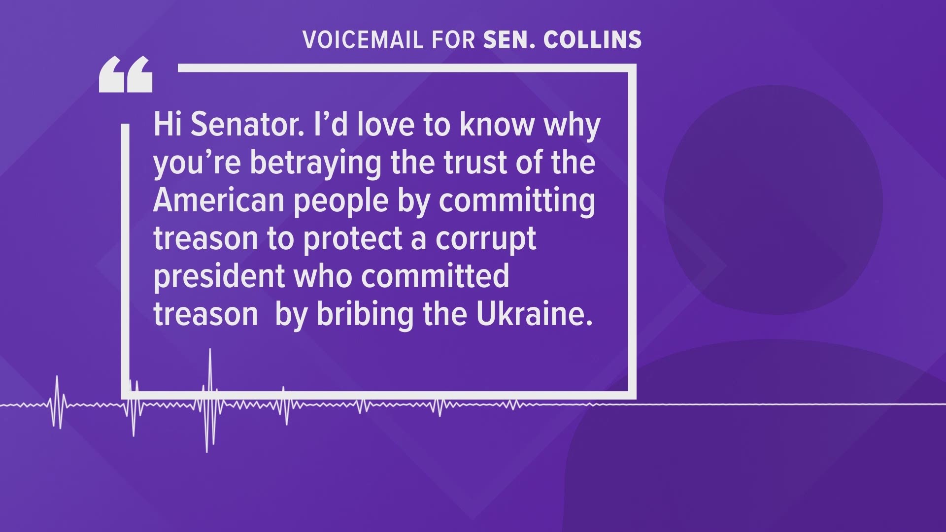 In voicemail audio obtained by NEWS CENTER Maine callers slam Maine's Republican Senator for 'betraying the country' in Pres. Trump's impeachment trial.