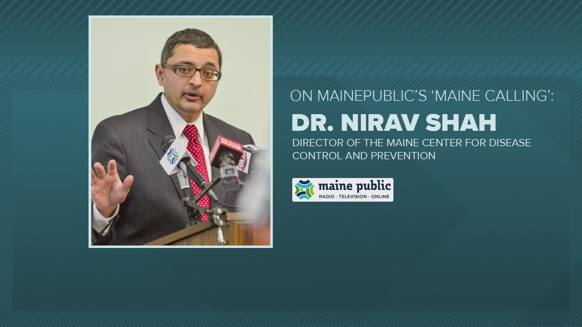 Maine Centers for Disease Control & Prevention Director Dr. Nirav Shah said Mainers are among the most vaccinated people on the planet