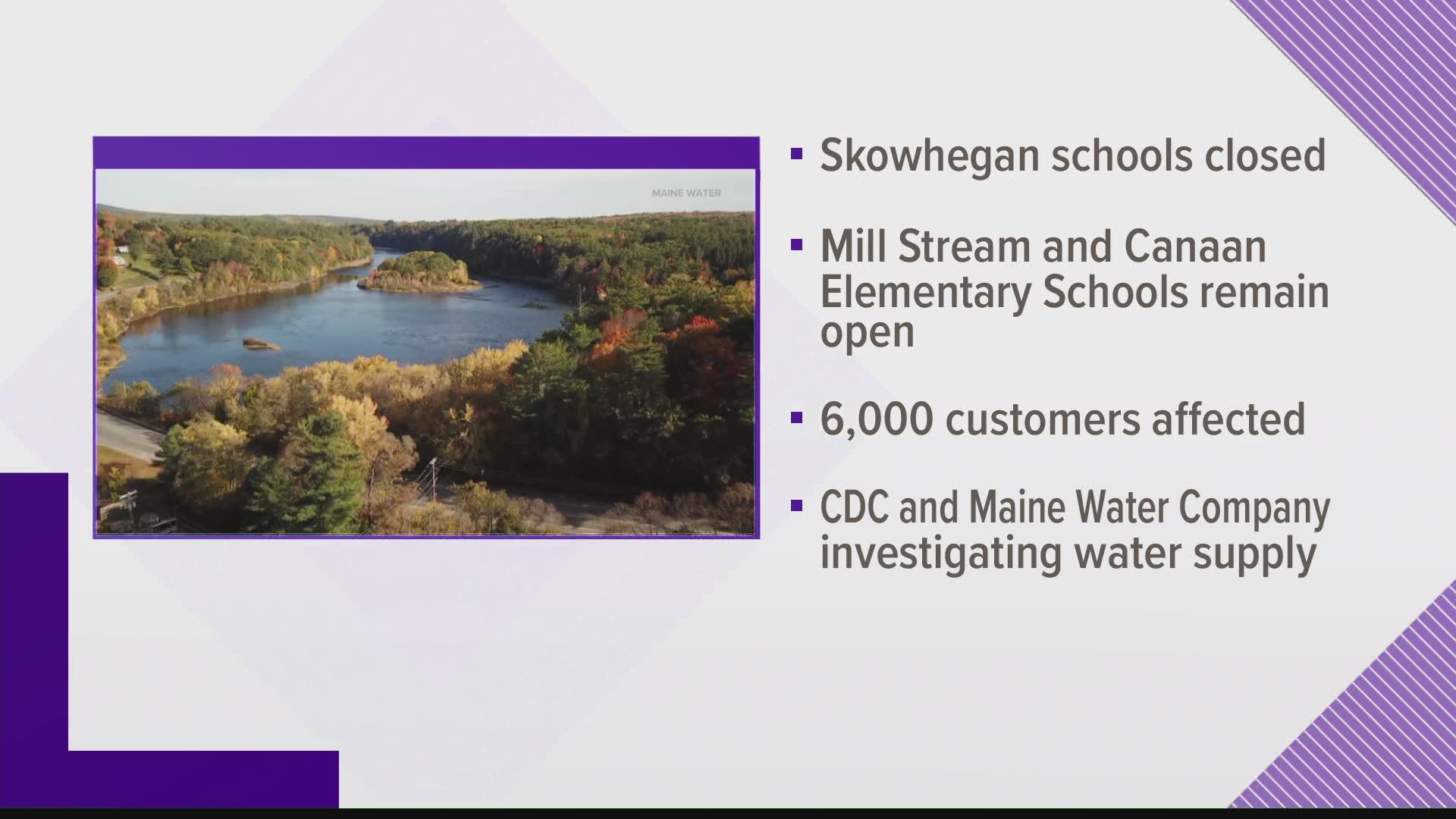 People who live and work in Skowhegan should not drink their tap water until further notice, and that will likely be at least through the weekend.