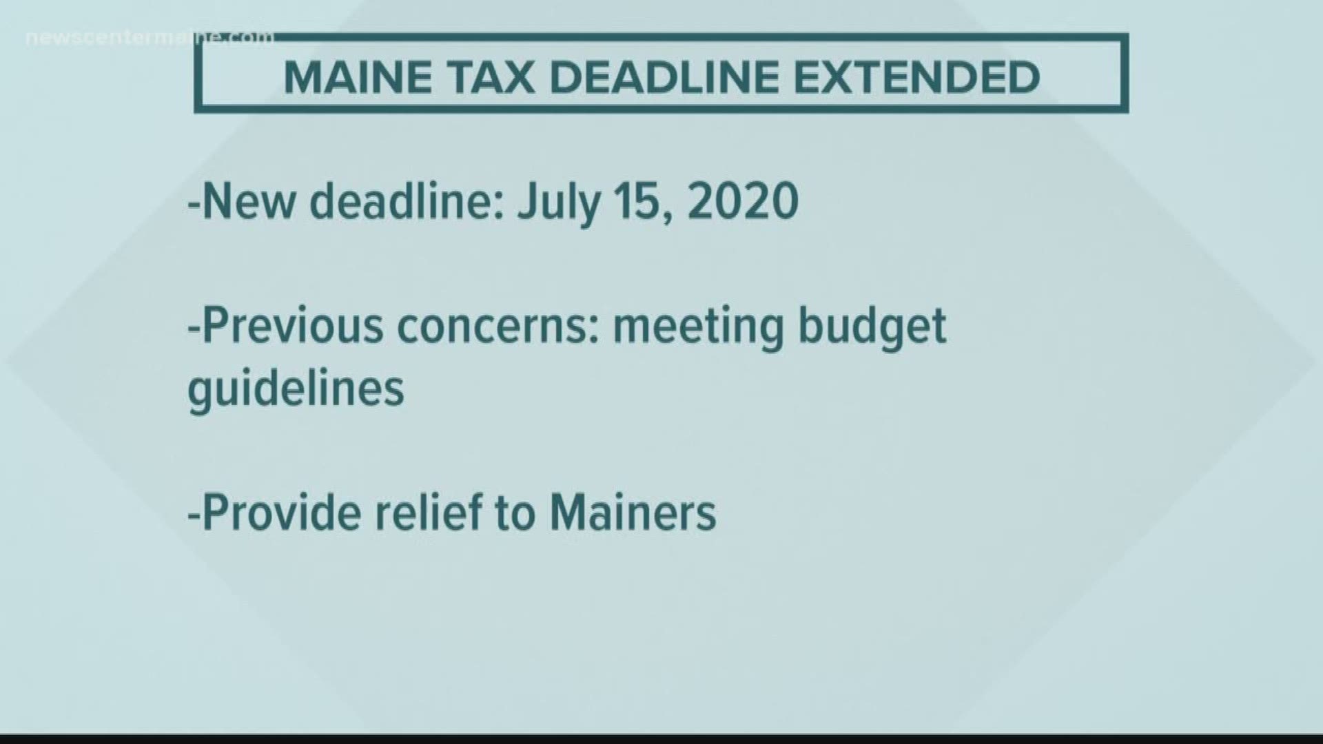 Governor Janet Mills has extended the state income tax deadline to match the federal deadline on July 15.