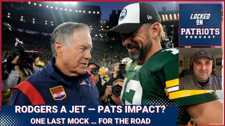 New England Patriots: Aaron Rodgers to Jets and what it means for the Pats — Mike’s Final Mock Draft